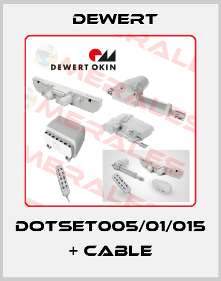 DOTSET005/01/015 + CABLE DEWERT