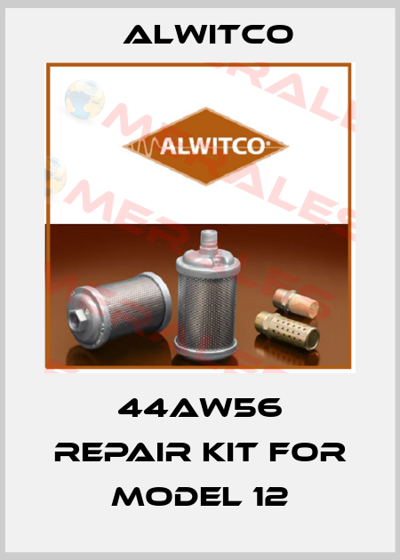 44AW56 Repair kit for Model 12 Alwitco