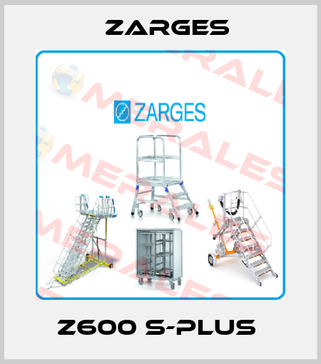 Z600 S-PLUS  Zarges