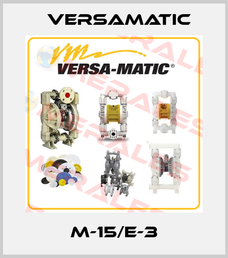M-15/E-3 VersaMatic