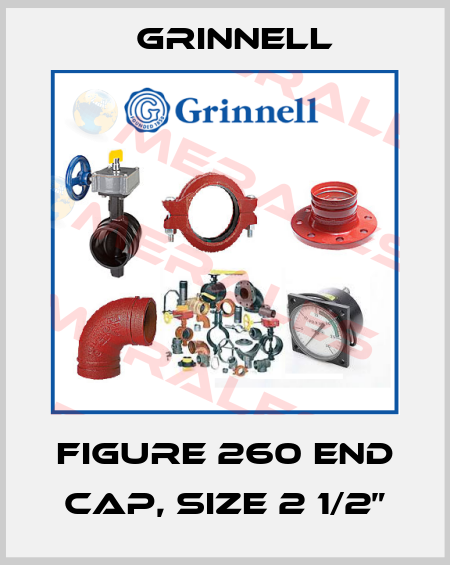Figure 260 End Cap, size 2 1/2” Grinnell