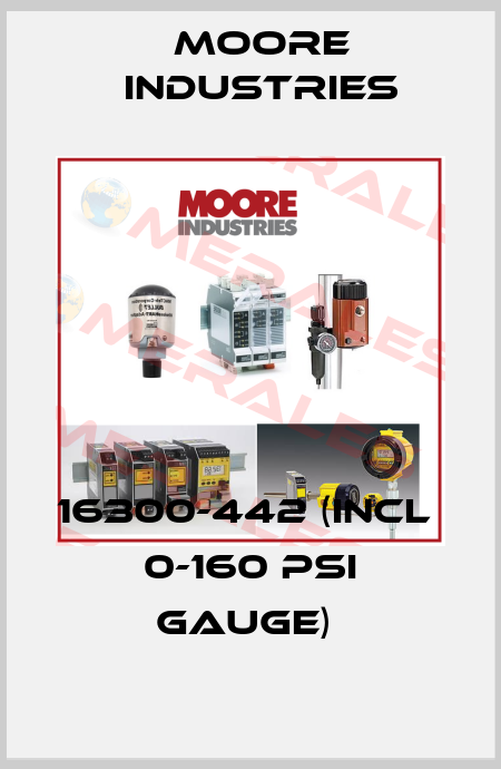 16300-442 (INCL  0-160 PSI GAUGE)  Moore Industries