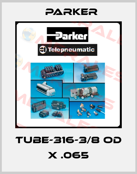 TUBE-316-3/8 OD X .065 Parker