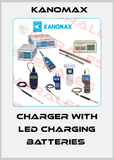 Charger with LED charging batteries  KANOMAX