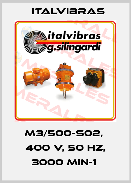 M3/500-S02,  400 V, 50 Hz, 3000 min-1  Italvibras