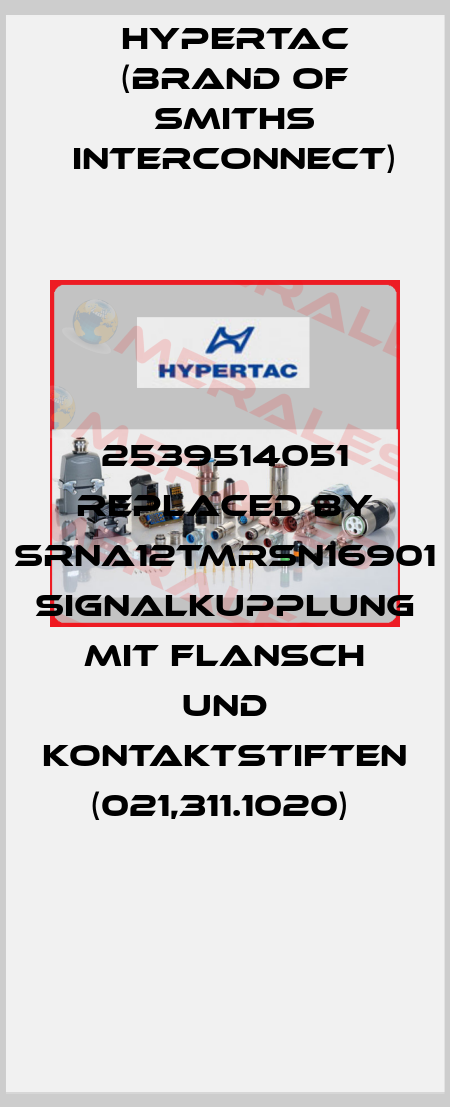 2539514051 REPLACED BY SRNA12TMRSN16901 Signalkupplung mit Flansch und Kontaktstiften (021,311.1020)  Hypertac (brand of Smiths Interconnect)