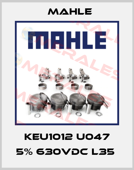 KEU1012 U047 5% 630VDC L35  MAHLE