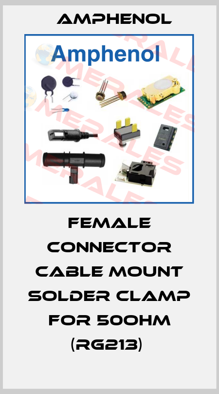 Female connector cable mount solder Clamp for 50ohm (RG213)  Amphenol