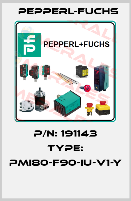 P/N: 191143 Type: PMI80-F90-IU-V1-Y    Pepperl-Fuchs