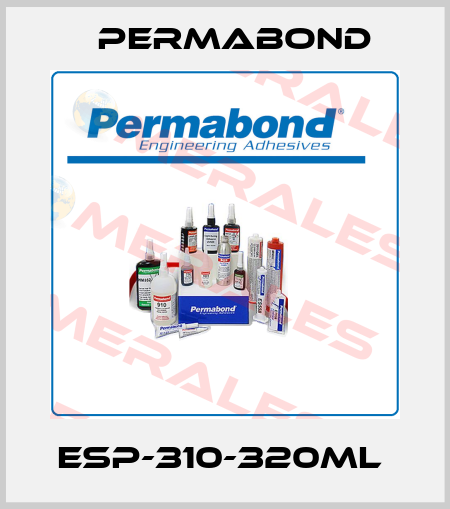 ESP-310-320ml  Permabond