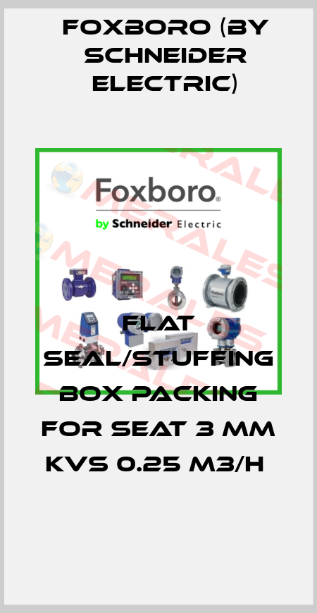 FLAT SEAL/STUFFING BOX PACKING FOR SEAT 3 MM KVS 0.25 M3/H  Foxboro (by Schneider Electric)