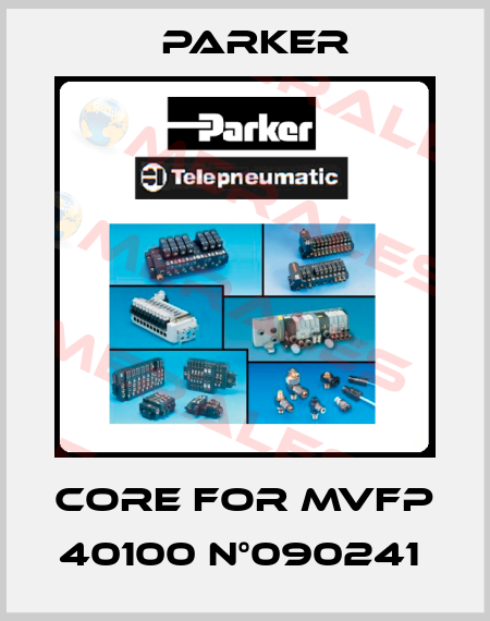 CORE for MVFP 40100 N°090241  Parker