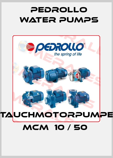 Tauchmotorpumpe   MCm  10 / 50  Pedrollo Water Pumps