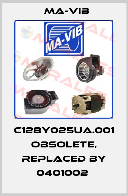 C128Y025UA.001 Obsolete, replaced by 0401002  MA-VIB
