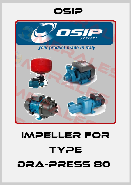 impeller for type DRA-PRESS 80  Osip