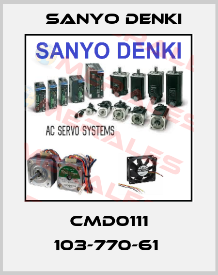 CMD0111 103-770-61  Sanyo Denki