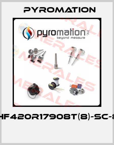 K48U-HF420R17908T(8)-SC-8HN-91I  Pyromation