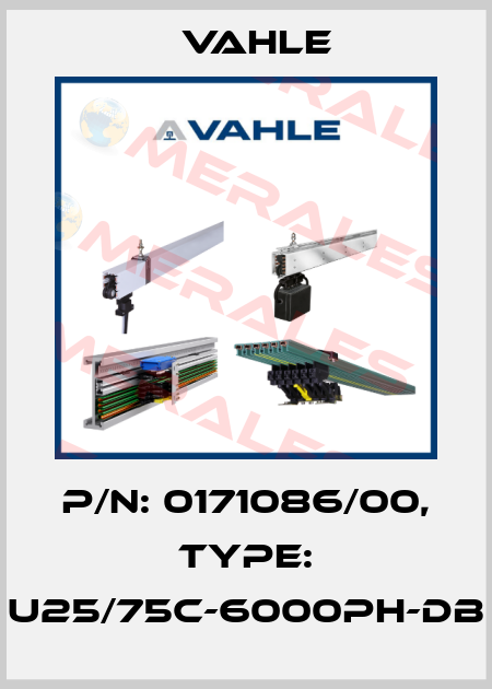 P/n: 0171086/00, Type: U25/75C-6000PH-DB Vahle