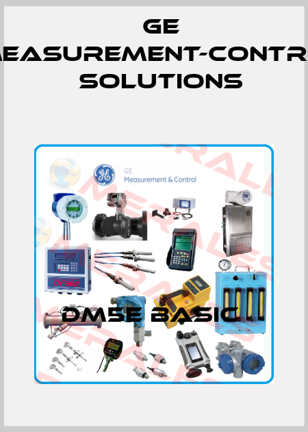 DM5E Basic  GE Measurement-Control Solutions