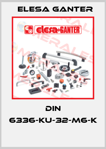 DIN 6336-KU-32-M6-K  Elesa Ganter