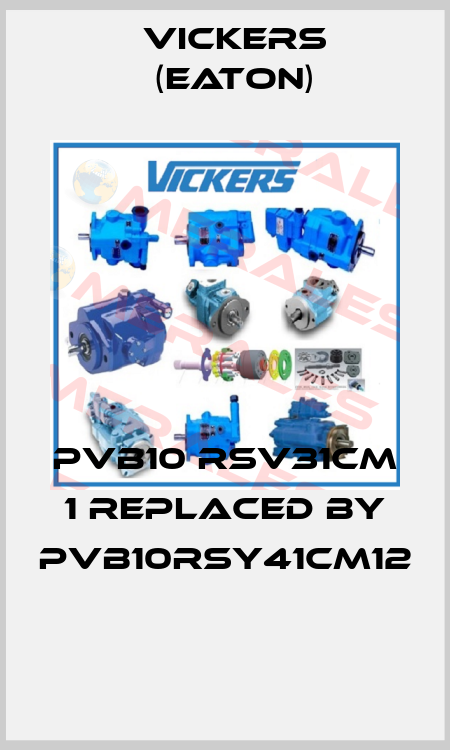 PVB10 RSV31CM 1 replaced by PVB10RSY41CM12  Vickers (Eaton)