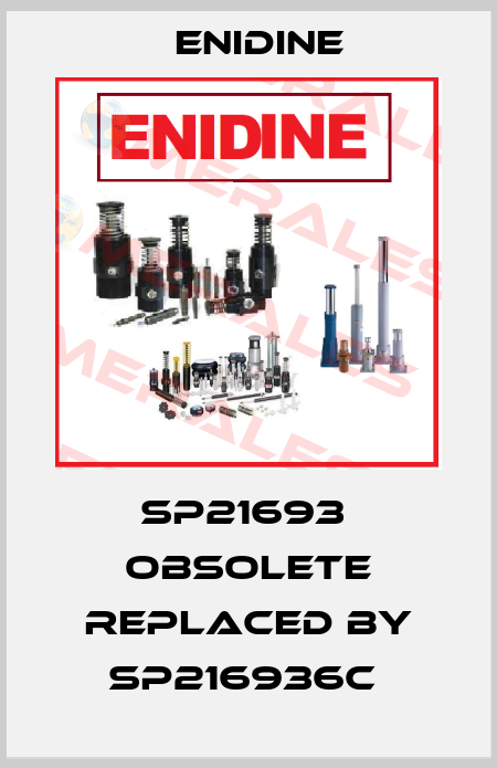 SP21693  obsolete replaced by SP216936C  Enidine