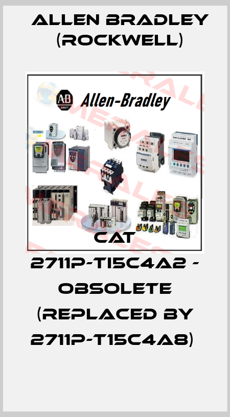 CAT 2711P-TI5C4A2 - obsolete (replaced by 2711P-T15C4A8)  Allen Bradley (Rockwell)