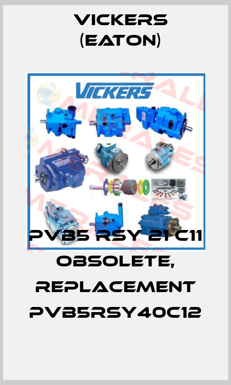 PVB5 RSY 21 C11 obsolete, replacement PVB5RSY40C12 Vickers (Eaton)