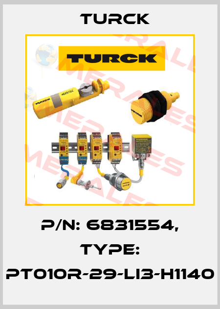p/n: 6831554, Type: PT010R-29-LI3-H1140 Turck