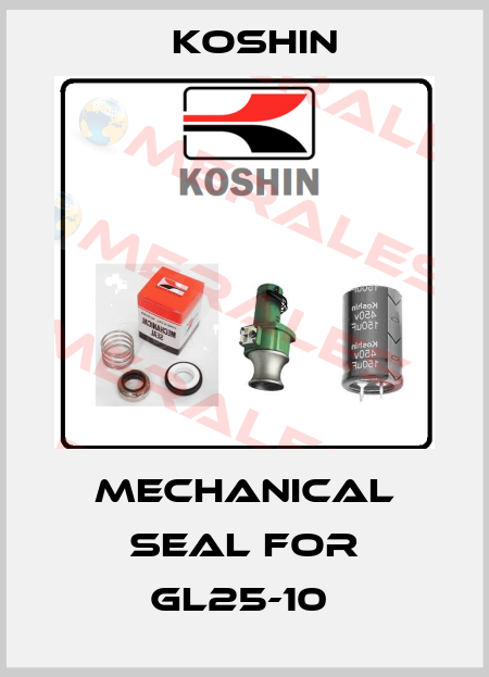 MECHANICAL SEAL for GL25-10  Koshin
