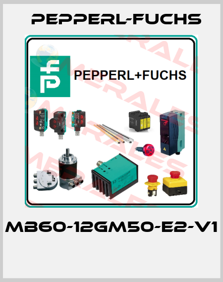MB60-12GM50-E2-V1  Pepperl-Fuchs