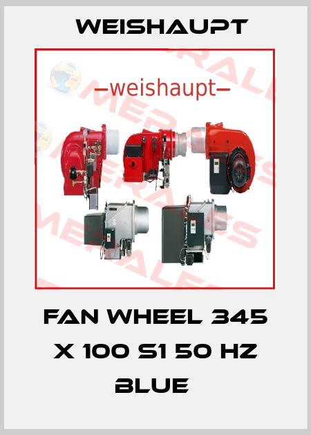 Fan wheel 345 x 100 S1 50 Hz blue  Weishaupt