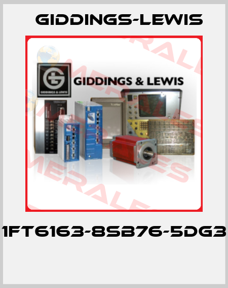 1FT6163-8SB76-5DG3  Giddings-Lewis