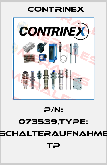 P/N: 073539,Type: SCHALTERAUFNAHME TP Contrinex
