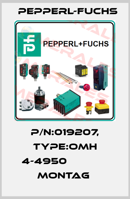 P/N:019207, Type:OMH 4-4950              Montag  Pepperl-Fuchs