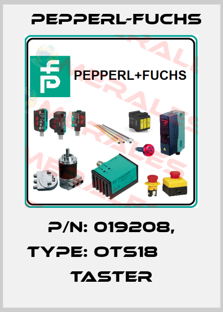 p/n: 019208, Type: OTS18                   Taster Pepperl-Fuchs