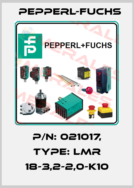p/n: 021017, Type: LMR 18-3,2-2,0-K10 Pepperl-Fuchs