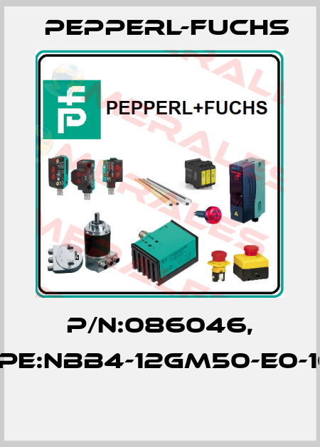 P/N:086046, Type:NBB4-12GM50-E0-10M  Pepperl-Fuchs
