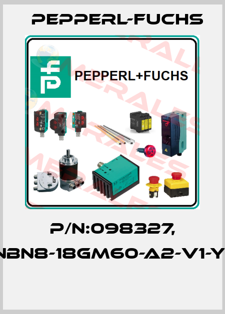 P/N:098327, Type:NBN8-18GM60-A2-V1-Y98327  Pepperl-Fuchs