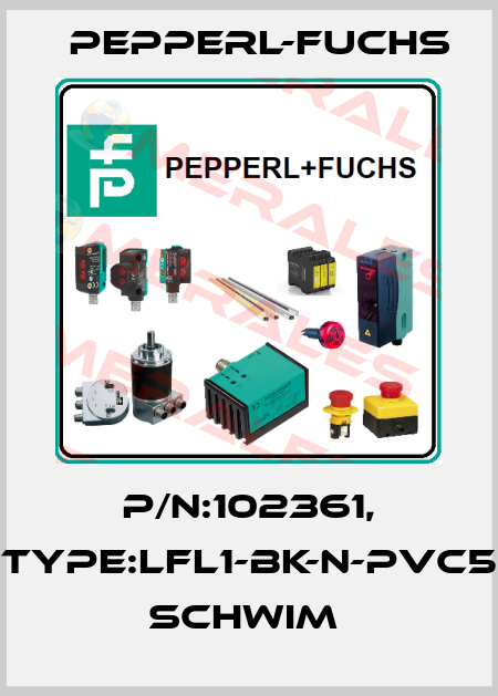 P/N:102361, Type:LFL1-BK-N-PVC5          Schwim  Pepperl-Fuchs