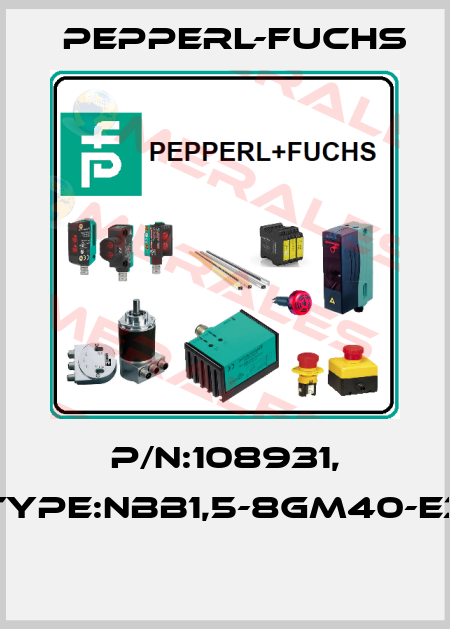 P/N:108931, Type:NBB1,5-8GM40-E3  Pepperl-Fuchs