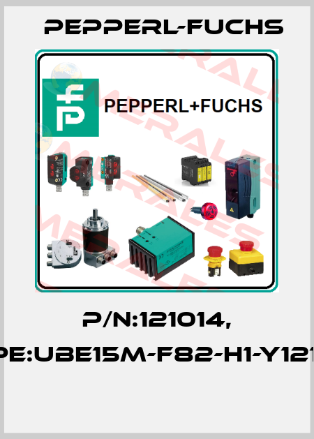 P/N:121014, Type:UBE15M-F82-H1-Y121014  Pepperl-Fuchs