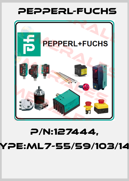 P/N:127444, Type:ML7-55/59/103/143  Pepperl-Fuchs