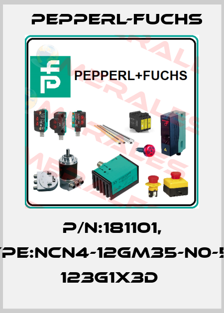 P/N:181101, Type:NCN4-12GM35-N0-5M     123G1x3D  Pepperl-Fuchs