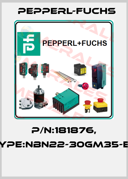 P/N:181876, Type:NBN22-30GM35-E2  Pepperl-Fuchs