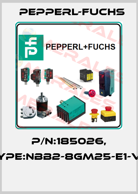 P/N:185026, Type:NBB2-8GM25-E1-V3  Pepperl-Fuchs