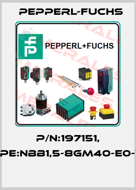 P/N:197151, Type:NBB1,5-8GM40-E0-V3  Pepperl-Fuchs