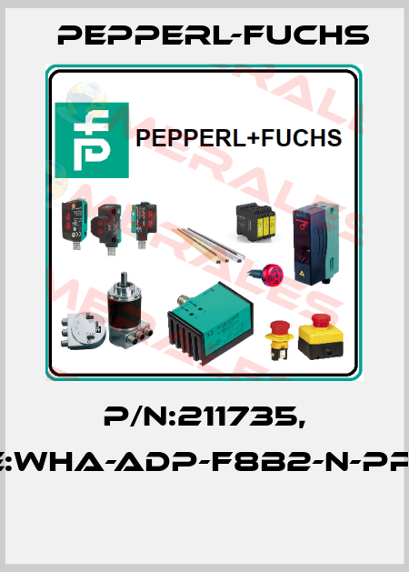P/N:211735, Type:WHA-ADP-F8B2-N-PP-GP-1  Pepperl-Fuchs