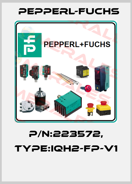 P/N:223572, Type:IQH2-FP-V1  Pepperl-Fuchs