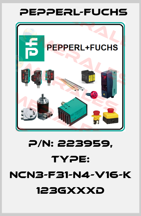p/n: 223959, Type: NCN3-F31-N4-V16-K     123GxxxD Pepperl-Fuchs